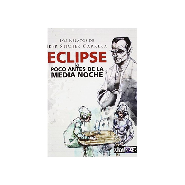 Los Relatos de Iker Sticher Carrera. Eclipse y Poco antes de media noche