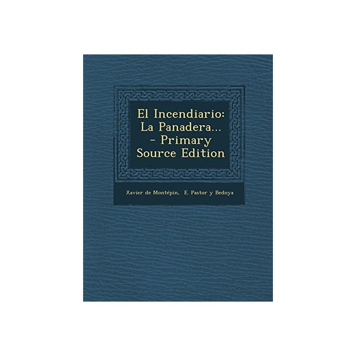 El Incendiario. La Panadera...