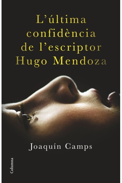L'ULTIMA CONFIDENCIA DE L'ESCRIPTOR HUGO MENDOZA