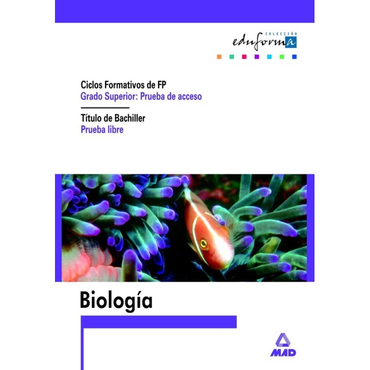 BIOLOGIA PARA EL ACCESO A CF GS PRU.LIBRE OBTEN.TITUL.BACHIL