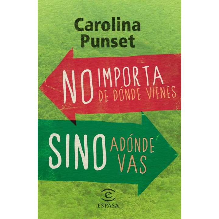 NO IMPORTA DE DONDE VIENES SINO ADONDE VAS