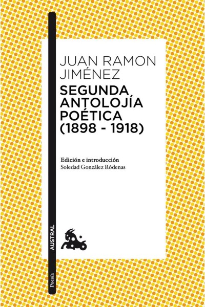 SEGUNDA ANTOLOJIA POETICA 1898 1918