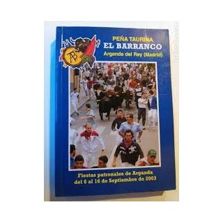 Peña taurina El Barranco. Arganda del Rey. Fiestas patronales de Arganda del 6 al 16 septiembre de 2003