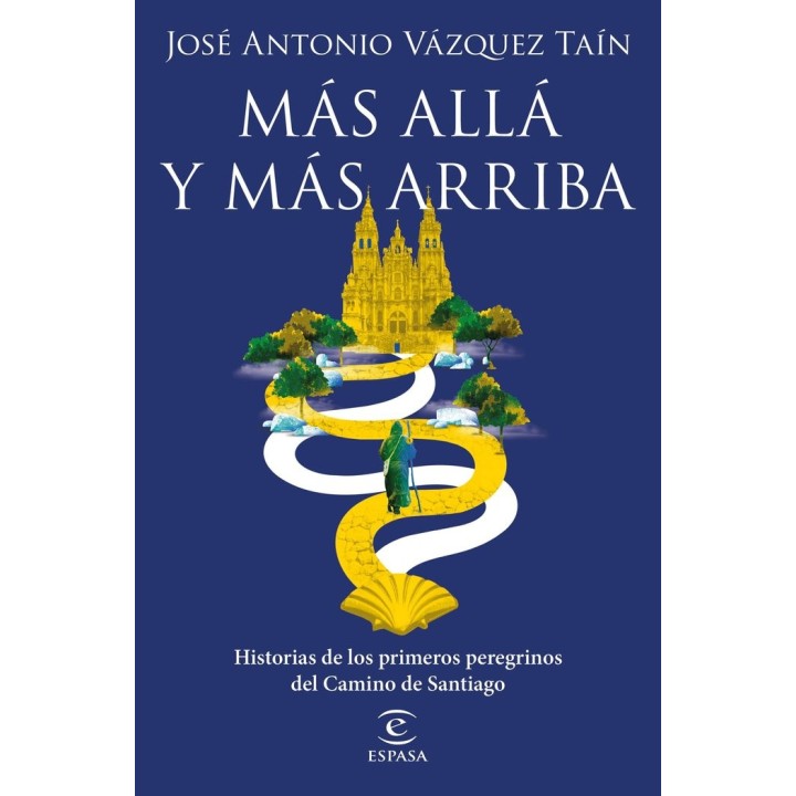 MAS ALLA Y MAS ARRIBA HISTORIAS DE LOS PRIMEROS PEREGRINOS