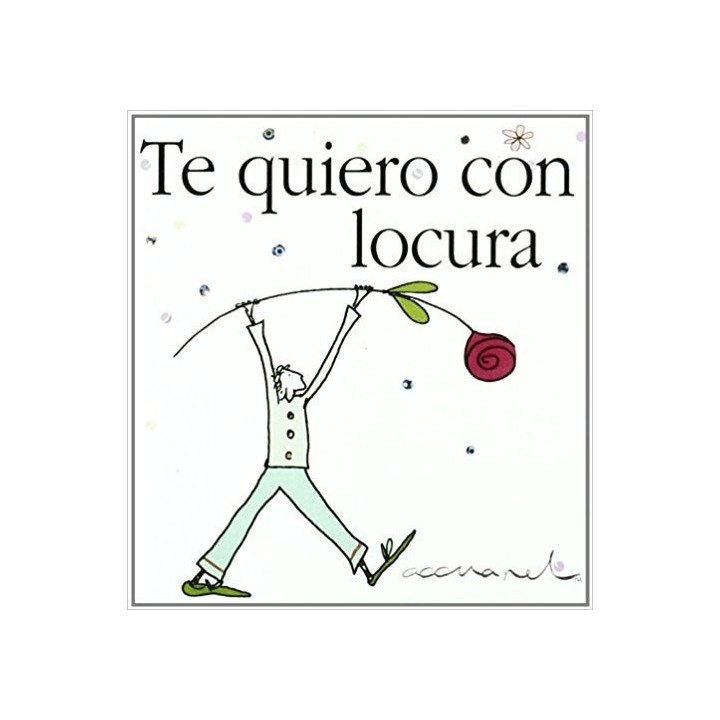 TE QUIERO CON LOCURA