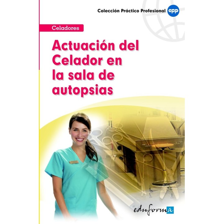 ACTUACION DEL CELADOR EN LA SALA DE AUTOPSIAS