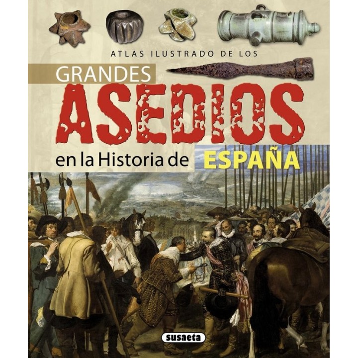 ATLAS ILUSTRADO GRANDES ASEDIOS EN LA HISTORIA DE ESPAÑA
