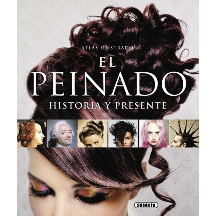 ATLAS ILUSTRADO EL PEINADO HISTORIA Y PRESENTE