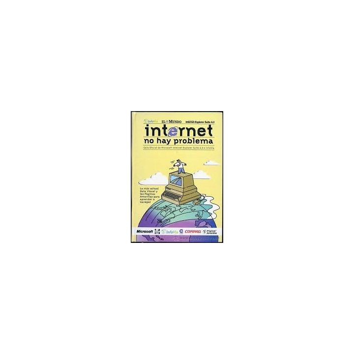 Internet. No hay problema. Guía oficial de Microsoft Internet Explorer Suite 4.0 e Infovía
