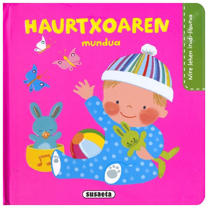 HAURTXOAREN MUNDUA NIRE LEHEN IRUDI LIBURUA.(9629-2)