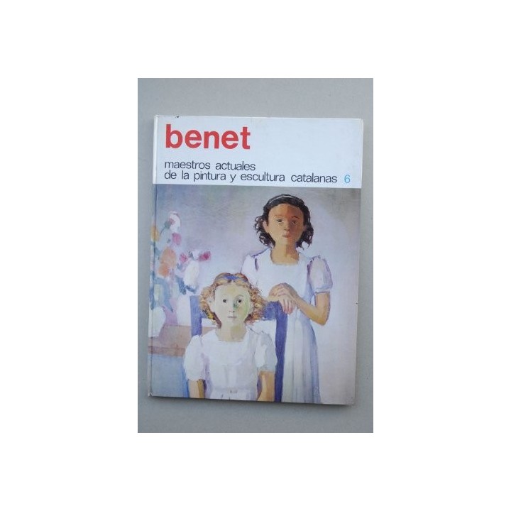 Benet. Maestros actuales de la pintura y escultura catalanas 6