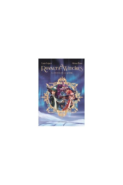ROYALTY WITCHES 1 LA ESENCIA DE LA AURORA