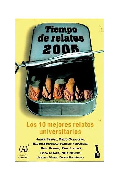 Tiempo de relatos 2005. Los diez mejores relatos universitarios