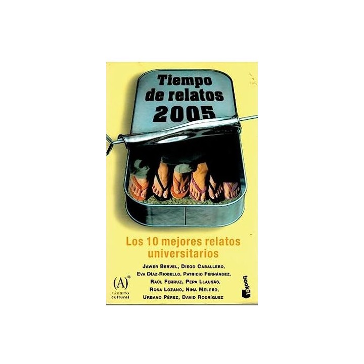 Tiempo de relatos 2005. Los diez mejores relatos universitarios