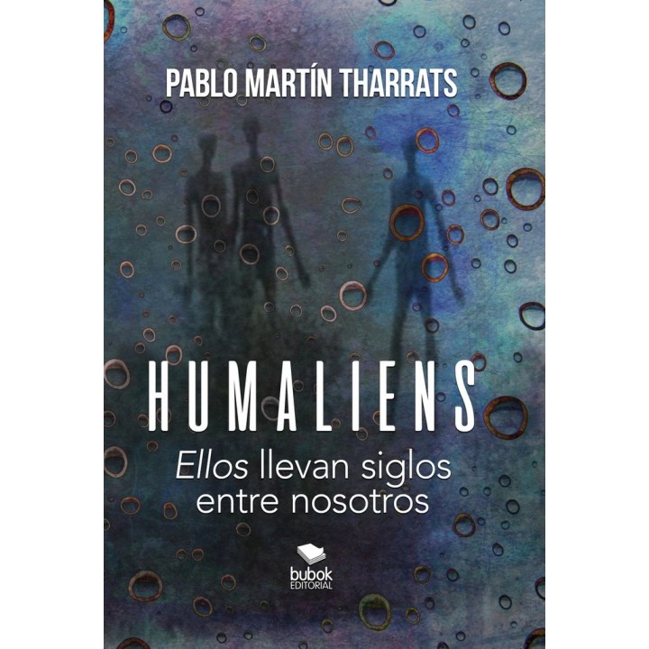 HUMALIENS: "ELLOS" LLEVAN SIGLOS ENTRE NOSOTROS