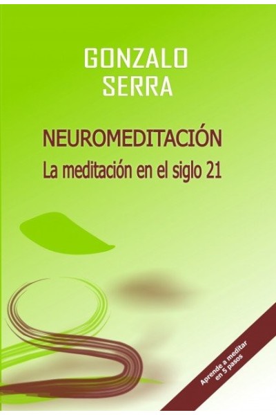 NEUROMEDITACION. LA MEDITACION EN EL SIGLO 21