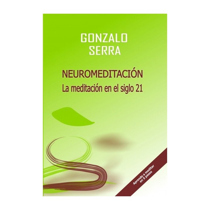NEUROMEDITACION. LA MEDITACION EN EL SIGLO 21