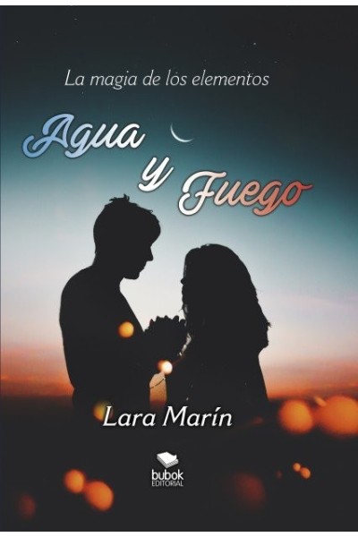 LA MAGIA DE LOS ELEMENTOS: AGUA Y FUEGO