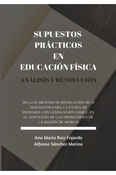 SUPUESTOS PRACTICOS EN EDUCACION FISICA. ANALISIS Y RESOLUCI