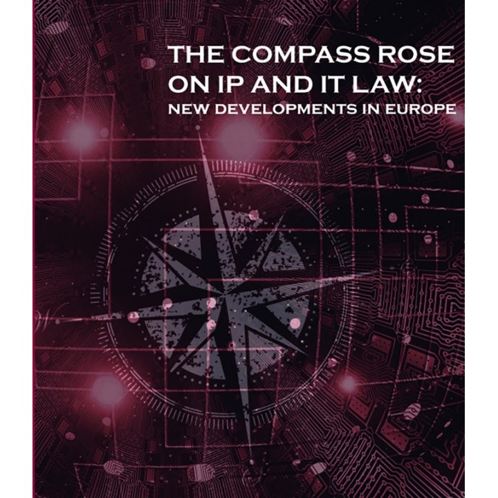 THE COMPASS ROSE ON IP AND IT LAW: NEW DEVELOPMENTS IN EURO