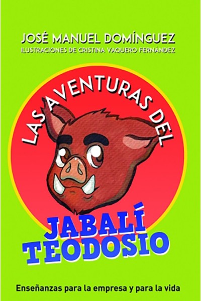 AVENTURAS DEL JABALI TEODOSIO DE JOSE MANUEL DOMINGUEZ,LAS