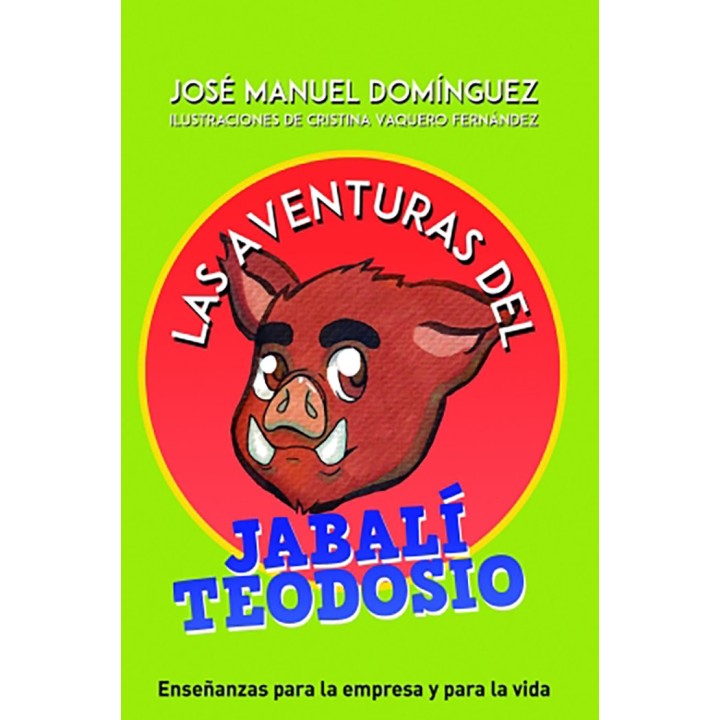 AVENTURAS DEL JABALI TEODOSIO DE JOSE MANUEL DOMINGUEZ,LAS