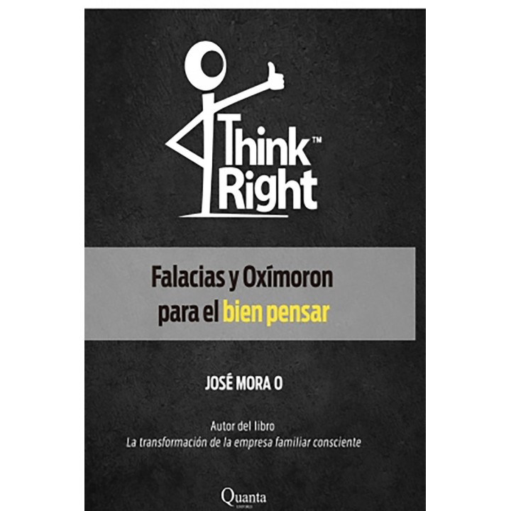 THINK RIGHT FALACIAS Y OXIMORON PARA EL BIEN PENSAR