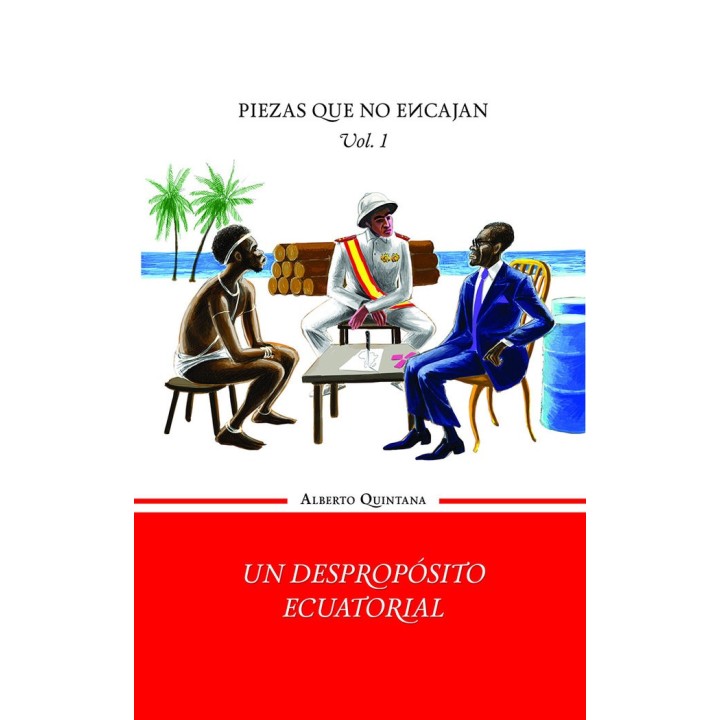 UN DESPROPOSITO ECUATORIAL VOLUMEN I DE LA TRILOGIA PIEZA