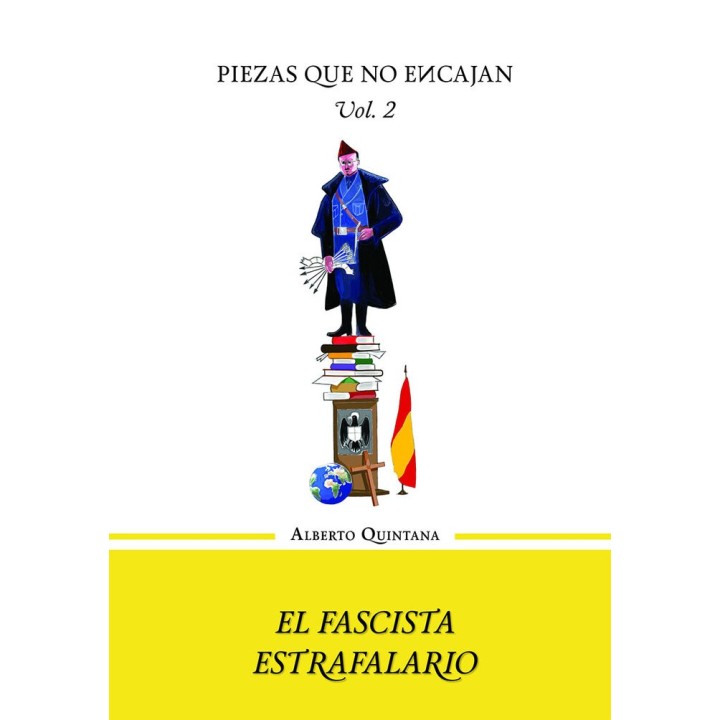 EL FASCISTA ESTRAFALARIO VOLUMEN II DE LA TRILOGIA PIEZAS