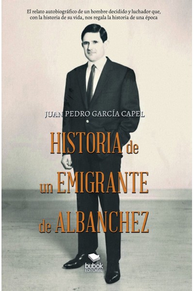 HISTORIA DE UN EMIGRANTE DE ALBANCHEZ
