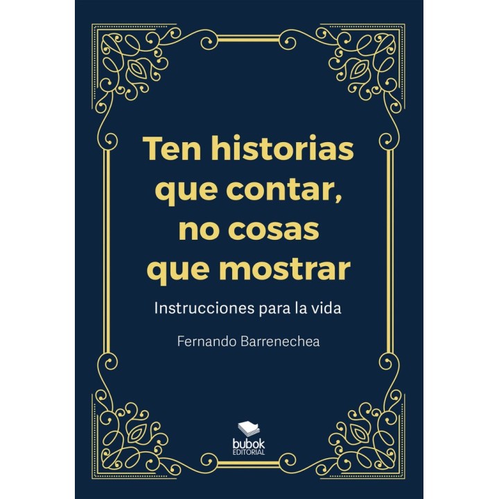 TEN HISTORIAS QUE CONTAR NO COSAS QUE MOSTRAR