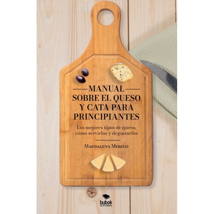 MANUAL SOBRE EL QUESO Y CATA PARA PRINCIPIANTES