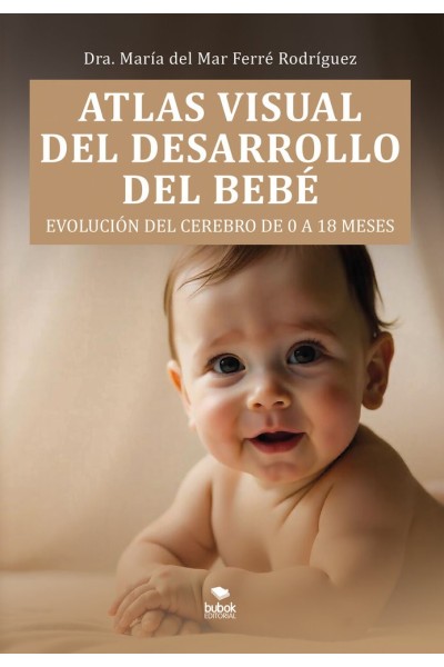 ATLAS VISUAL DEL DESARROLLO DEL BEBE