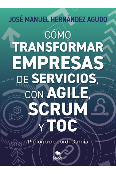 COMO TRANSFORMAR EMPRESAS DE SERVICIOS CON AGILE SCRUM Y T