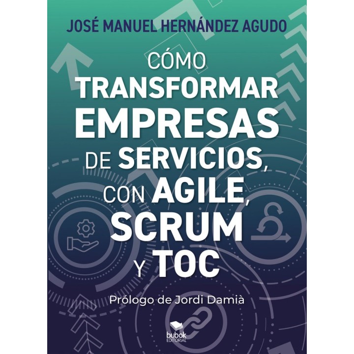 COMO TRANSFORMAR EMPRESAS DE SERVICIOS CON AGILE SCRUM Y T