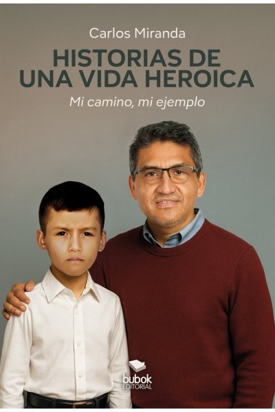 HISTORIAS DE UNA VIDA HEROICA