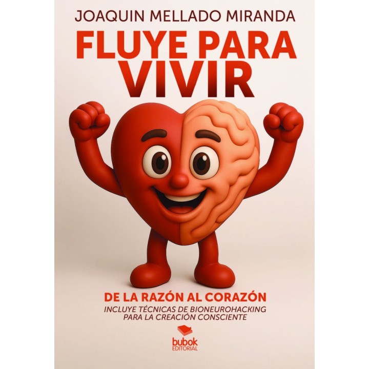 FLUYE PARA VIVIR: DE LA RAZON AL CORAZON