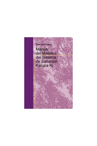 MANUAL DEL MAESTRO DEL SISTEMA DE SANACION KARUNA KI