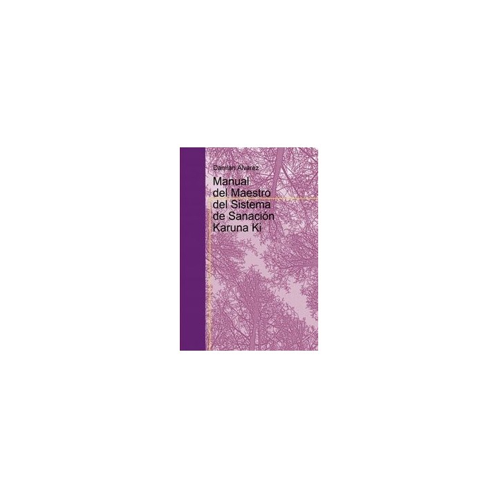 MANUAL DEL MAESTRO DEL SISTEMA DE SANACION KARUNA KI