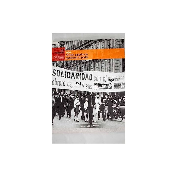 1967. CCOO Aglutina la oposicion al poder