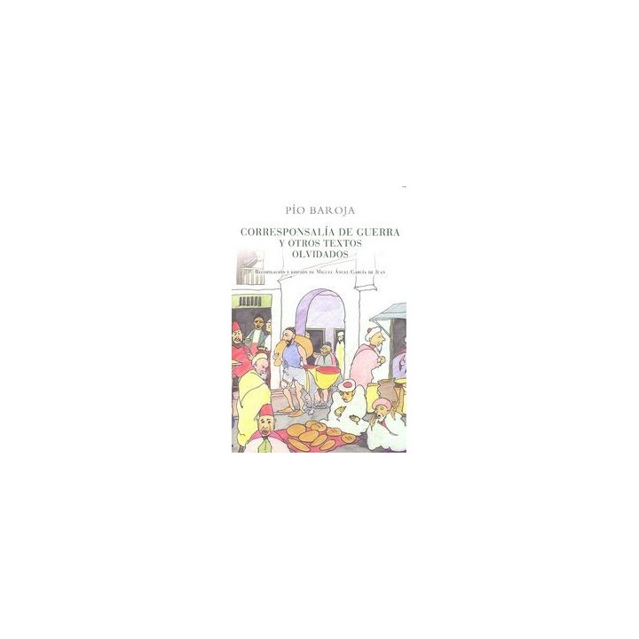 CORRESPONSALIA DE GUERRA Y OTROS TEXTOS OLVIDADOS