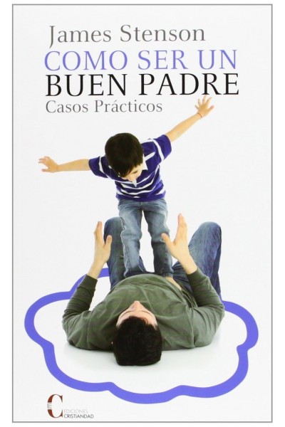 COMO SER UN BUEN PADRE.CASOS PRACTICOS