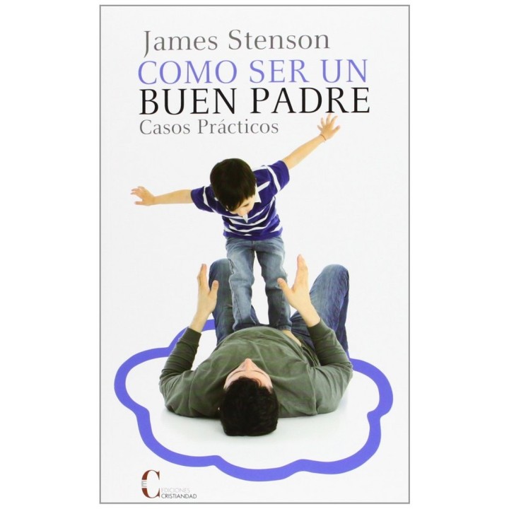 COMO SER UN BUEN PADRE.CASOS PRACTICOS