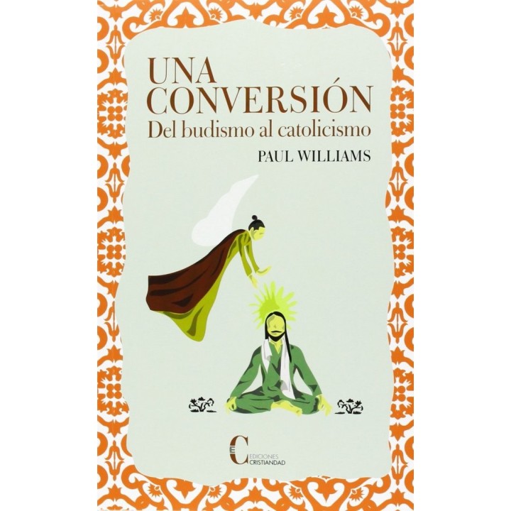 UNA CONVERSION DEL BUDISMO AL CATOLICISMO