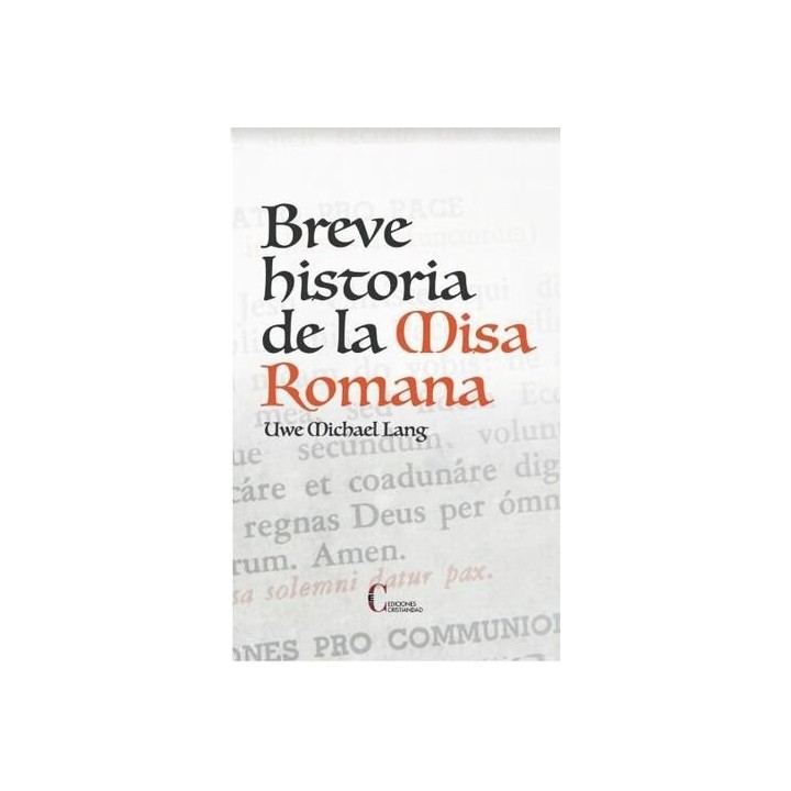 BREVE HISTORIA DE LA MISA ROMANA