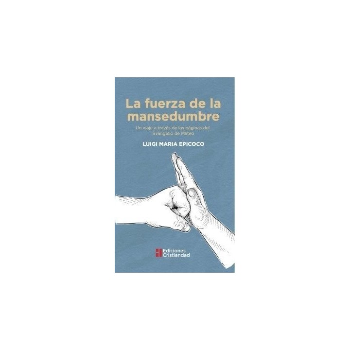 LA FUERZA DE LA MANSEDUMBRE