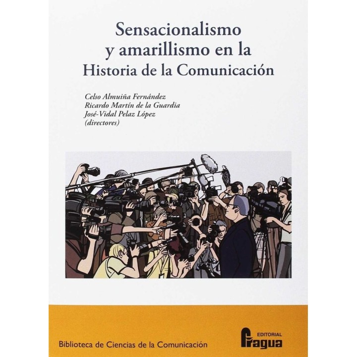SENSACIONALISMO Y AMARILLISMO EN LA HISTORIA DE LA COMUNICAC