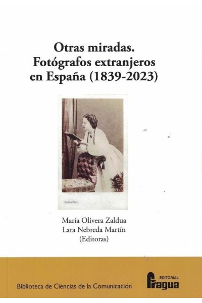 OTRAS MIRADAS FOTOGRAFOS EXTRANJEROS EN ESPAÑA (1839-2023)