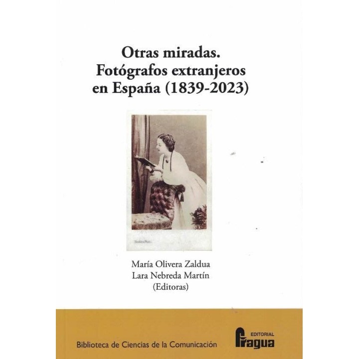 OTRAS MIRADAS FOTOGRAFOS EXTRANJEROS EN ESPAÑA (1839-2023)