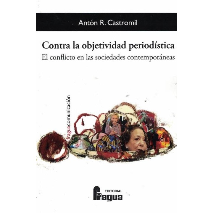 CONTRA LA OBJETIVIDAD PERIODISTICA EL CONFLICTO EN LAS SOCI